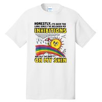 Honestly It’S Been Too Long Since I’Ve Release My Inhibitions And Felt The Rain Tall T-Shirt