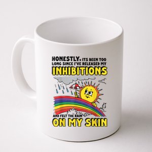 Honestly It’S Been Too Long Since I’Ve Release My Inhibitions And Felt The Rain Coffee Mug