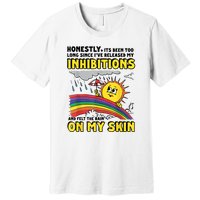 Honestly It’S Been Too Long Since I’Ve Release My Inhibitions And Felt The Rain Premium T-Shirt