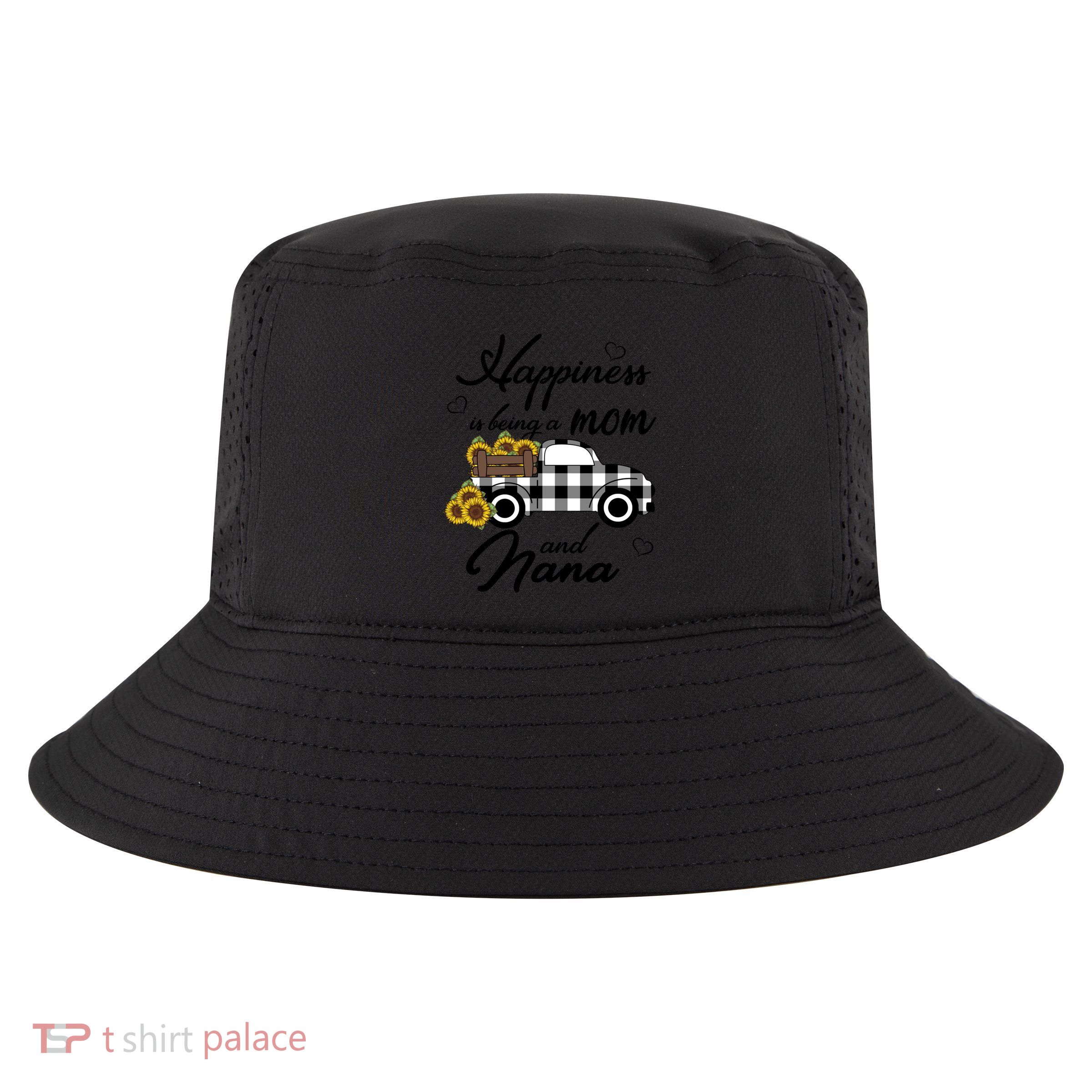 Happiness Is Being A Mom And Nana Cute Sunflower Grandma Gift Cool Comfort Performance Bucket Hat