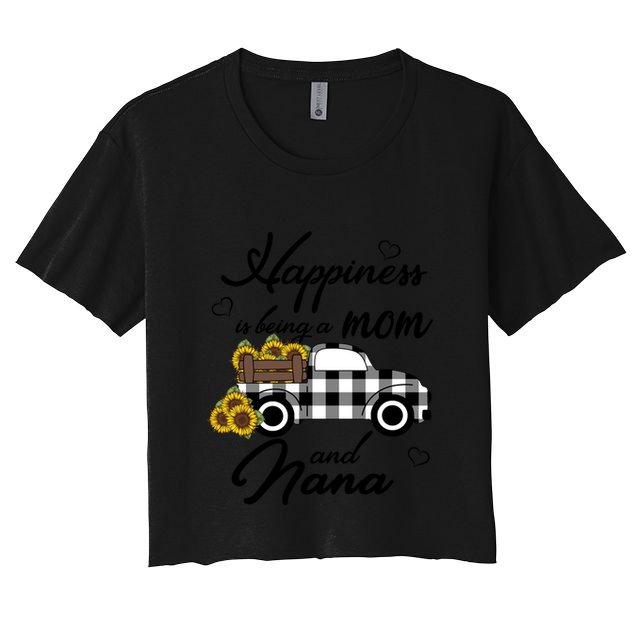 Happiness Is Being A Mom And Nana Cute Sunflower Grandma Gift Crop Top