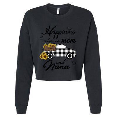 Happiness Is Being A Mom And Nana Cute Sunflower Grandma Gift Cropped Pullover Crew