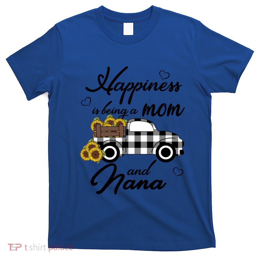 Happiness Is Being A Mom And Nana Cute Sunflower Grandma Gift T-Shirt