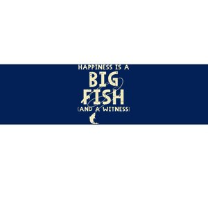 Happiness Is Big Fish Witness Fishing Funny Bumper Sticker