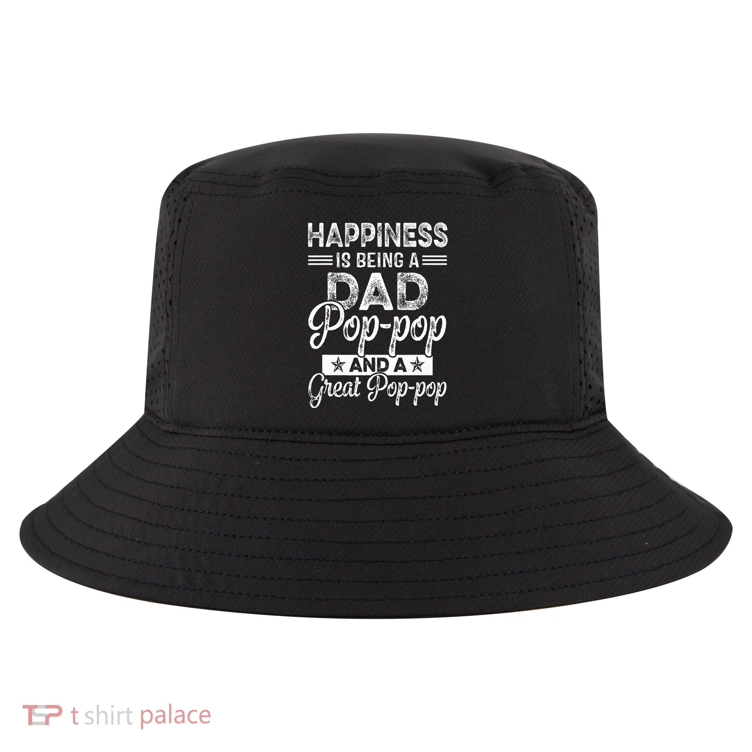 Happiness Is Being A Dad PopPop And A Great PopPop Cool Comfort Performance Bucket Hat