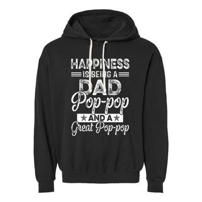 Happiness Is Being A Dad PopPop And A Great PopPop Garment-Dyed Fleece Hoodie