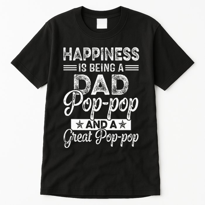 Happiness Is Being A Dad PopPop And A Great PopPop Tall T-Shirt