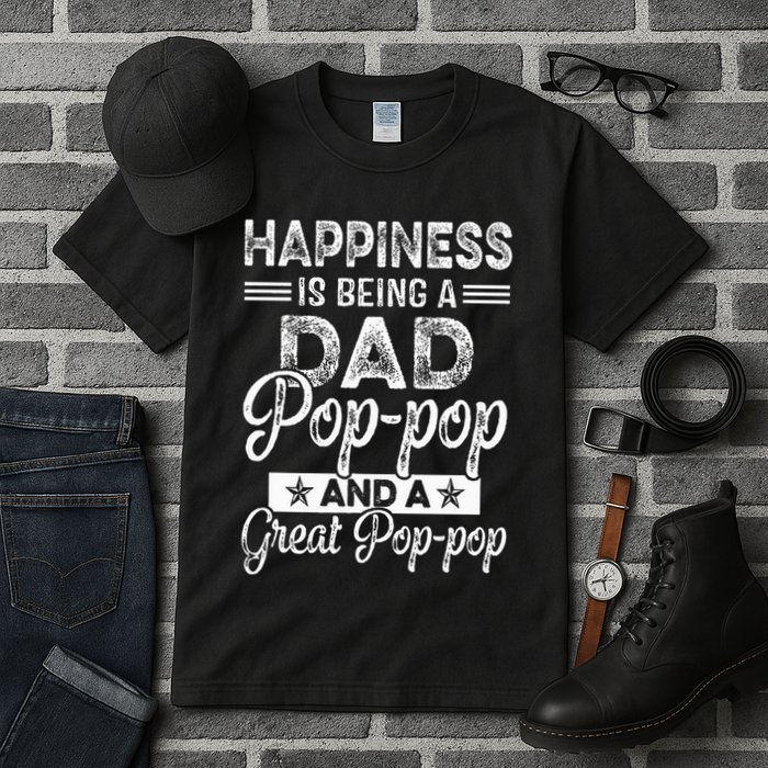 Happiness Is Being A Dad PopPop And A Great PopPop Tall T-Shirt