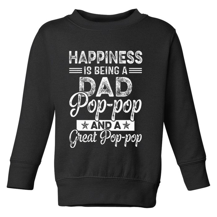 Happiness Is Being A Dad PopPop And A Great PopPop Toddler Sweatshirt