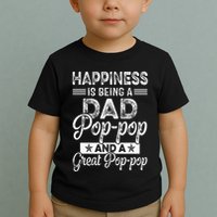 Happiness Is Being A Dad PopPop And A Great PopPop Toddler T-Shirt