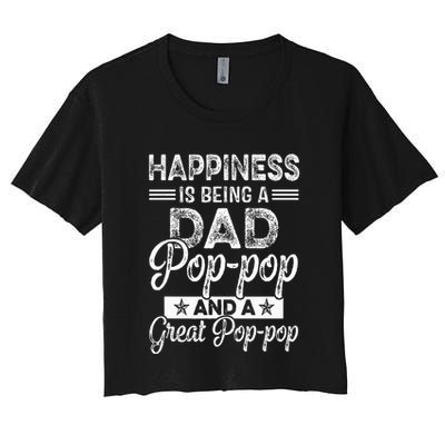 Happiness Is Being A Dad PopPop And A Great PopPop Crop Top