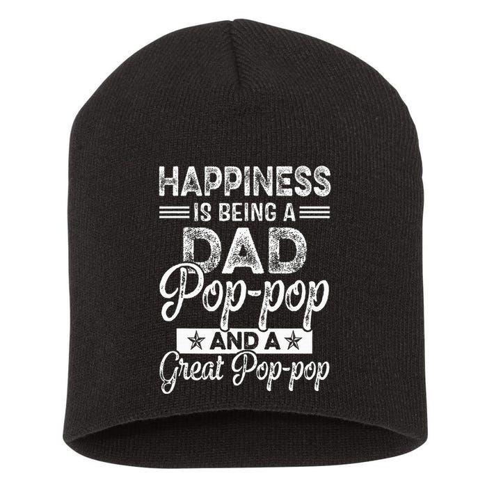 Happiness Is Being A Dad PopPop And A Great PopPop Short Acrylic Beanie