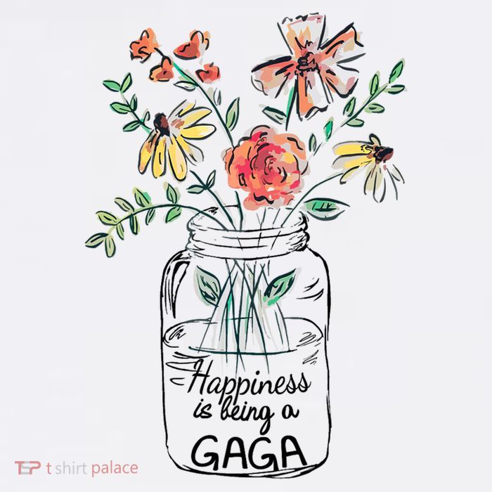 Happiness Is Being Gaga Life Flower Artgrandma T-Shirt