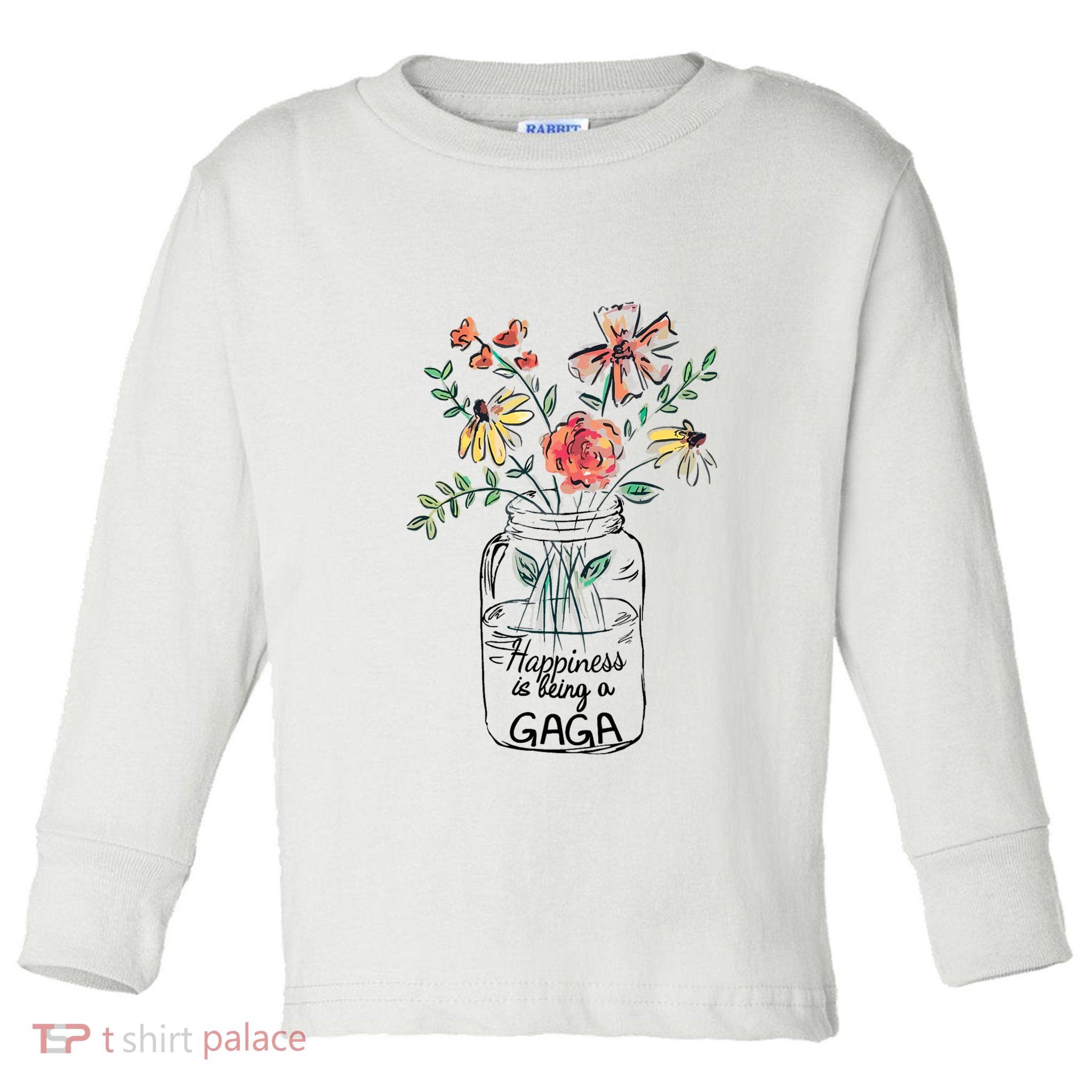 Happiness Is Being Gaga Life Flower Artgrandma Toddler Long Sleeve Shirt