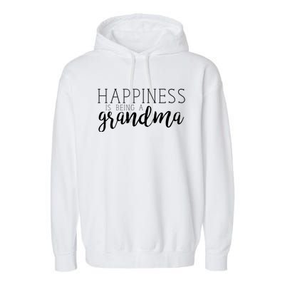 Happiness Is Being A Grandma Nana Family Great Gift Garment-Dyed Fleece Hoodie