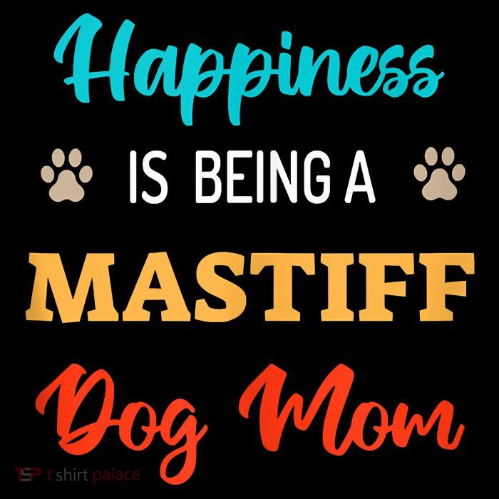 Happiness Is Being A Mastiff Dog Mom Tall T-Shirt