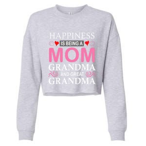 Happiness Is Being A Mom Grandma And Great Grandma Mother Funny Gift Cropped Pullover Crew