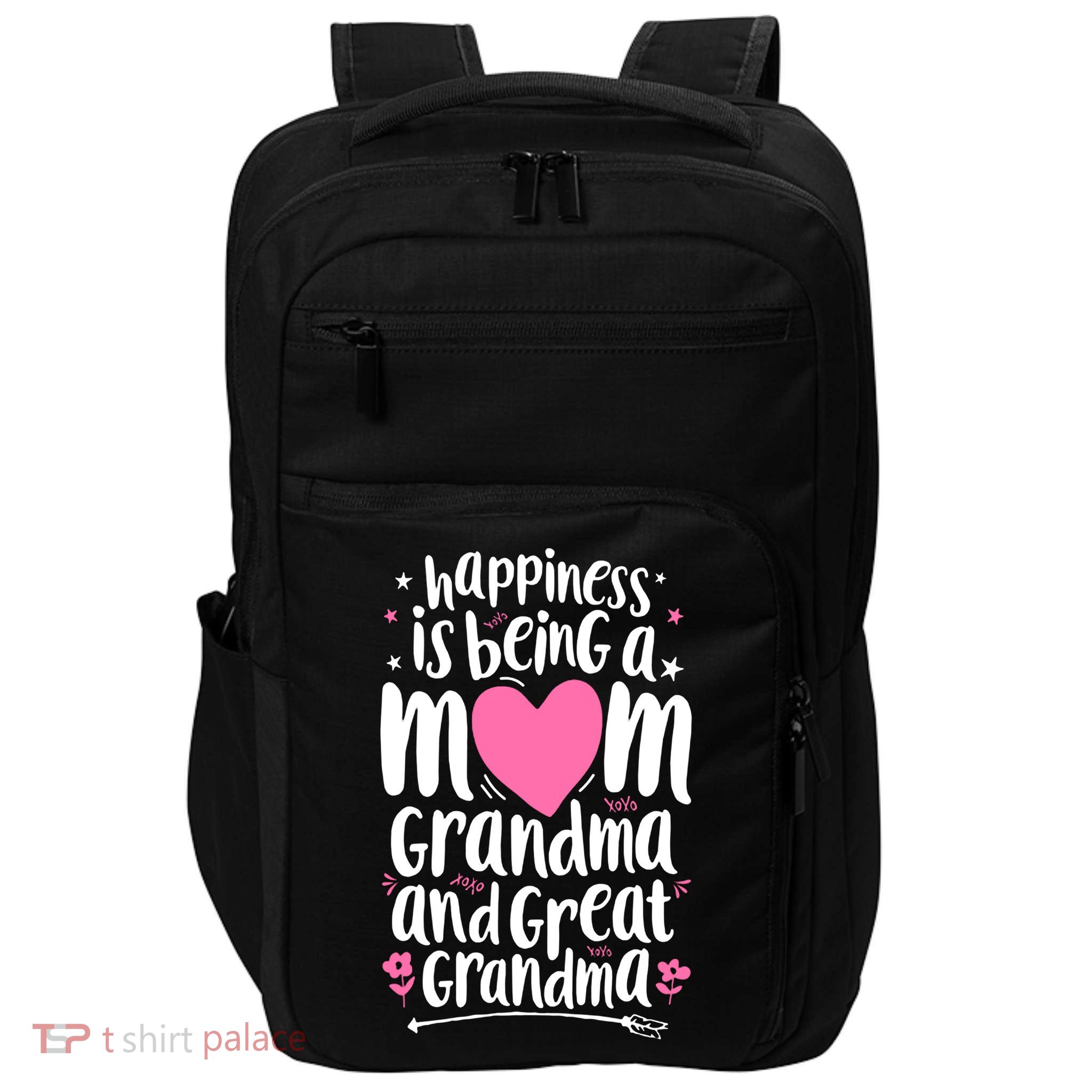 Happiness Is Being A Mom Grandma And Great Grandma Impact Tech Backpack