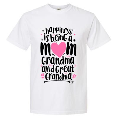 Happiness Is Being A Mom Grandma And Great Grandma Garment-Dyed Heavyweight T-Shirt