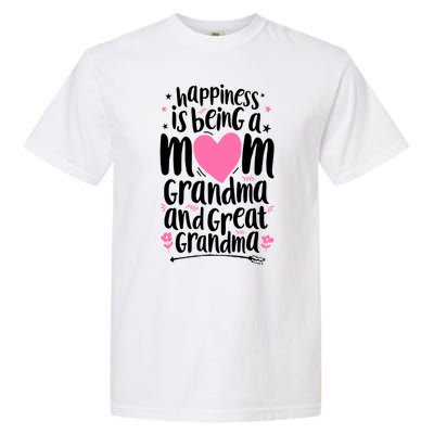 Happiness Is Being A Mom Grandma And Great Grandma Garment-Dyed Heavyweight T-Shirt