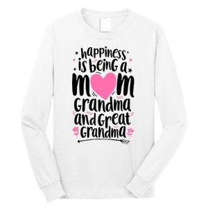 Happiness Is Being A Mom Grandma And Great Grandma Long Sleeve Shirt