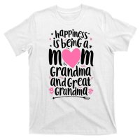 Happiness Is Being A Mom Grandma And Great Grandma T-Shirt