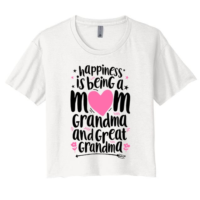 Happiness Is Being A Mom Grandma And Great Grandma Crop Top
