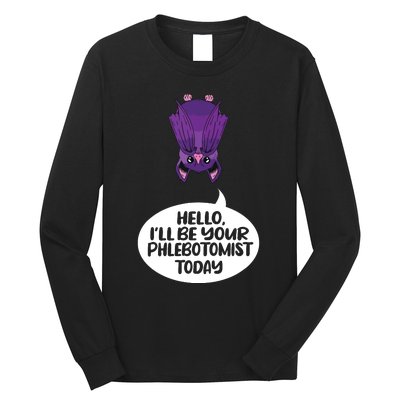 Hey Ill Be Your Phlebotomist Today Phlebotomy Medical Tech Long Sleeve Shirt