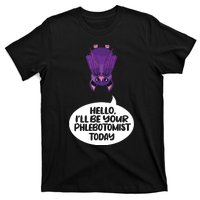 Hey Ill Be Your Phlebotomist Today Phlebotomy Medical Tech T-Shirt