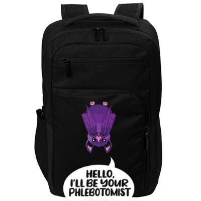 Hey Ill Be Your Phlebotomist Today Phlebotomy Medical Tech Impact Tech Backpack