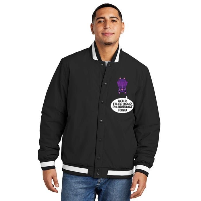 Hey Ill Be Your Phlebotomist Today Phlebotomy Medical Tech Insulated Varsity Jacket