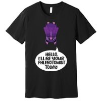 Hey Ill Be Your Phlebotomist Today Phlebotomy Medical Tech Premium T-Shirt