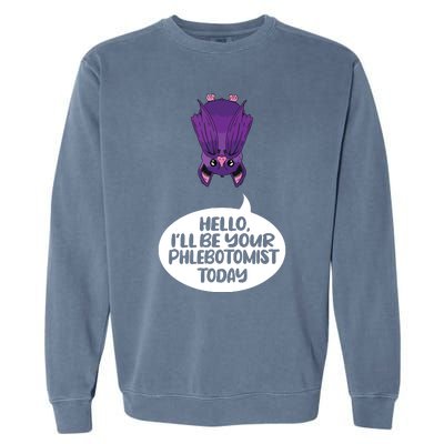 Hey Ill Be Your Phlebotomist Today Phlebotomy Medical Tech Garment-Dyed Sweatshirt