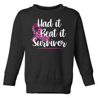 Had It Beat It Survivor Breast Cancer Toddler Sweatshirt