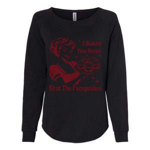 Housewife I Baked You Some Shut The Fucupcakes Womens California Wash Sweatshirt