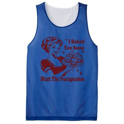 Housewife I Baked You Some Shut The Fucupcakes Mesh Reversible Basketball Jersey Tank