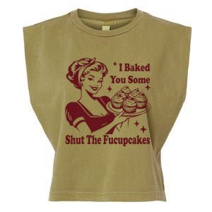 Housewife I Baked You Some Shut The Fucupcakes Garment-Dyed Women's Muscle Tee