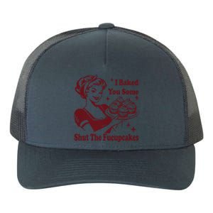 Housewife I Baked You Some Shut The Fucupcakes Yupoong Adult 5-Panel Trucker Hat