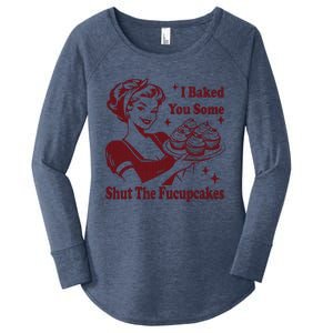 Housewife I Baked You Some Shut The Fucupcakes Women's Perfect Tri Tunic Long Sleeve Shirt