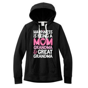 Happiness Is Being A Mom Grandma And Great Grandma Mother Women's Fleece Hoodie