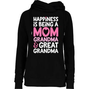 Happiness Is Being A Mom Grandma And Great Grandma Mother Womens Funnel Neck Pullover Hood