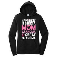 Happiness Is Being A Mom Grandma And Great Grandma Mother Women's Pullover Hoodie