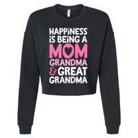 Happiness Is Being A Mom Grandma And Great Grandma Mother Cropped Pullover Crew