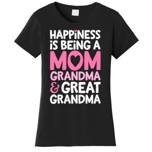 Happiness Is Being A Mom Grandma And Great Grandma Mother Women's T-Shirt