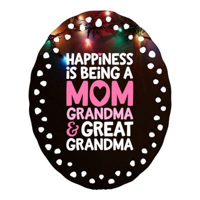 Happiness Is Being A Mom Grandma And Great Grandma Mother Ceramic Oval Ornament