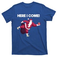 Here I Come Funny Ice Skating Beginner Santa Claus Lover Gift T-Shirt