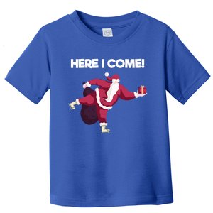 Here I Come Funny Ice Skating Beginner Santa Claus Lover Gift Toddler T-Shirt