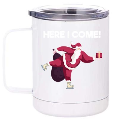 Here I Come Funny Ice Skating Beginner Santa Claus Lover Gift 12 oz Stainless Steel Tumbler Cup