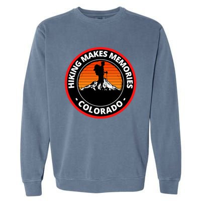 Hiking In Colorado Makes Memories Climb Every Mountain Gift Garment-Dyed Sweatshirt