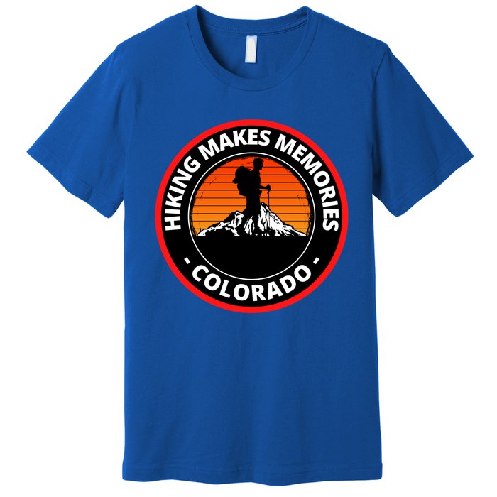 Hiking In Colorado Makes Memories Climb Every Mountain Gift Premium T-Shirt